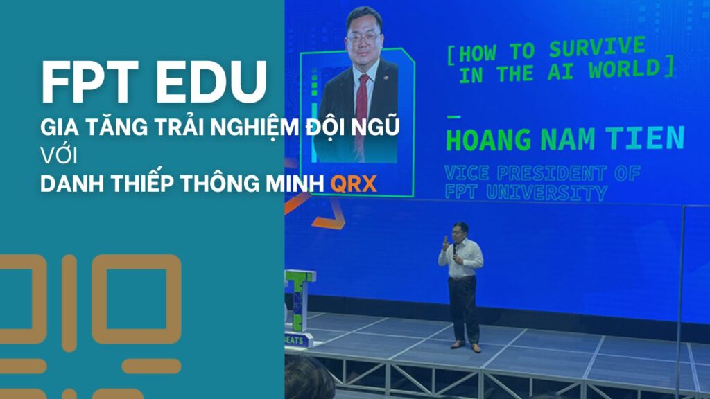 FPT-edu-tang-trai-nghiem-nhan-vien-voi-danh-thiep-dien-tu-QRX