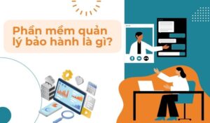 Phần mềm quản lý bảo hành là gì