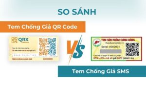 So sánh tem chống giả qr code và tem chống giả SMS