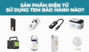 Sản Phẩm Đồ Điện Tử Nên Sử Dụng Tem Bảo Hành Nào